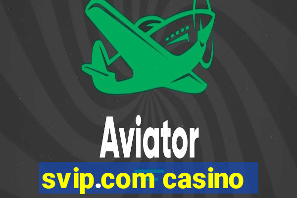 svip.com casino